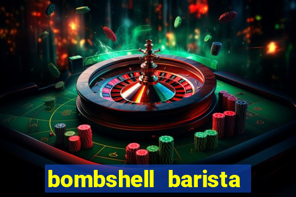 bombshell barista tail blaizer